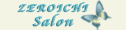 ZEROICHI Salon